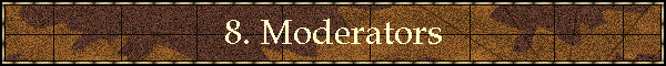 8. Moderators